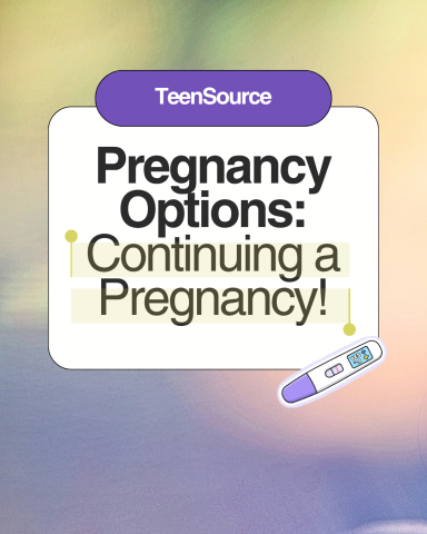 Colorful background, sign reads pregnancy options: continuing a pregnancy